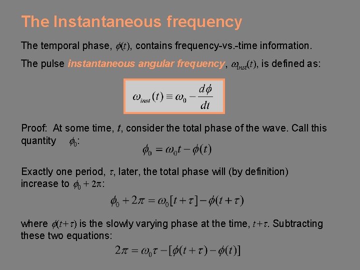 The Instantaneous frequency The temporal phase, (t), contains frequency-vs. -time information. The pulse instantaneous
