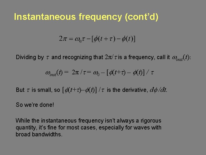 Instantaneous frequency (cont’d) Dividing by t and recognizing that 2π/t is a frequency, call