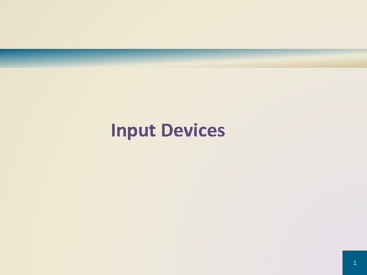 Input Devices 1 