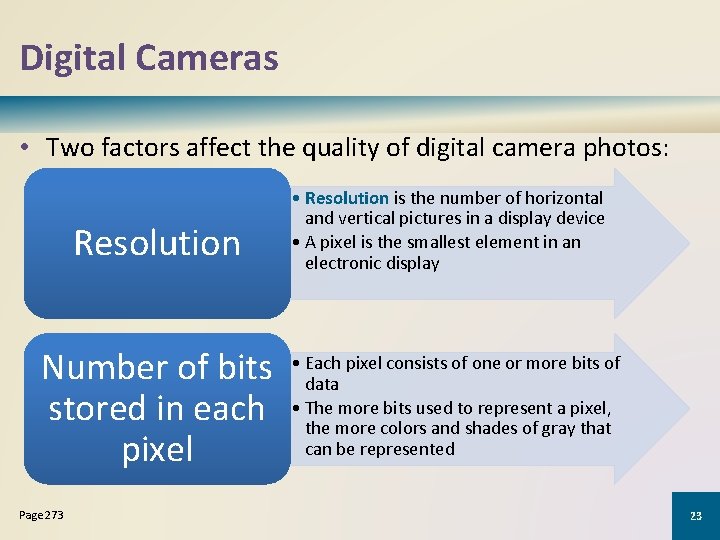 Digital Cameras • Two factors affect the quality of digital camera photos: Resolution Number