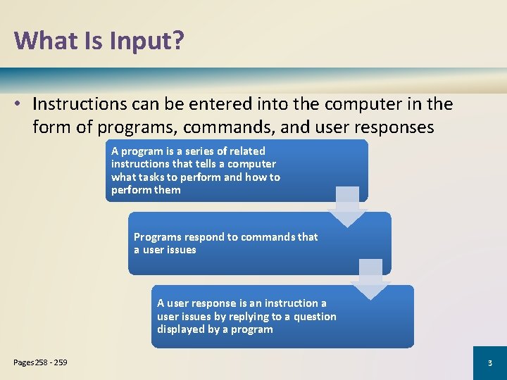 What Is Input? • Instructions can be entered into the computer in the form