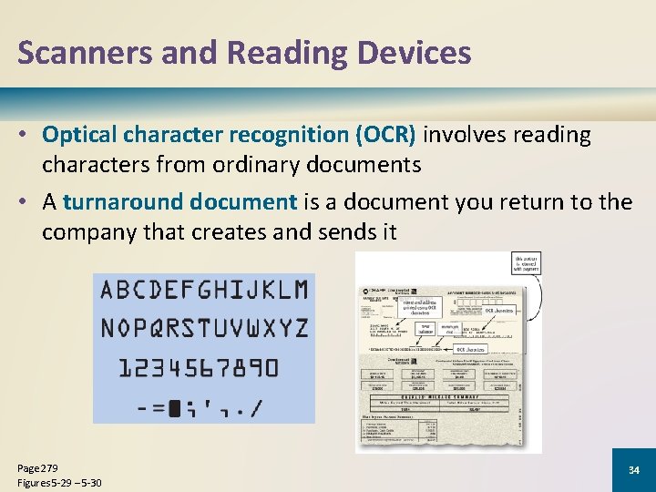 Scanners and Reading Devices • Optical character recognition (OCR) involves reading characters from ordinary