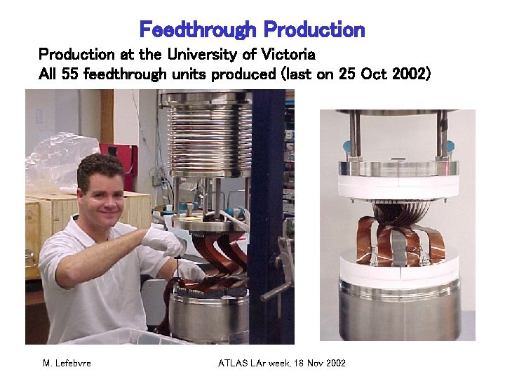 Feedthrough Production at the University of Victoria All 55 feedthrough units produced (last on