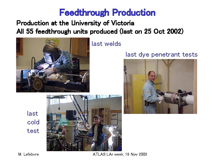 Feedthrough Production at the University of Victoria All 55 feedthrough units produced (last on