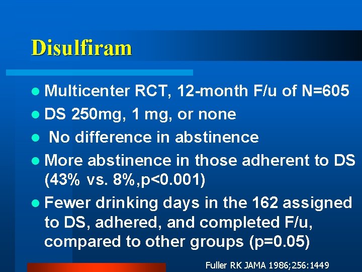 Disulfiram l Multicenter RCT, 12 -month F/u of N=605 l DS 250 mg, 1