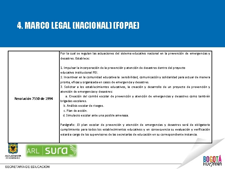 4. MARCO LEGAL (NACIONAL) (FOPAE) Por la cual se regulan las actuaciones del sistema