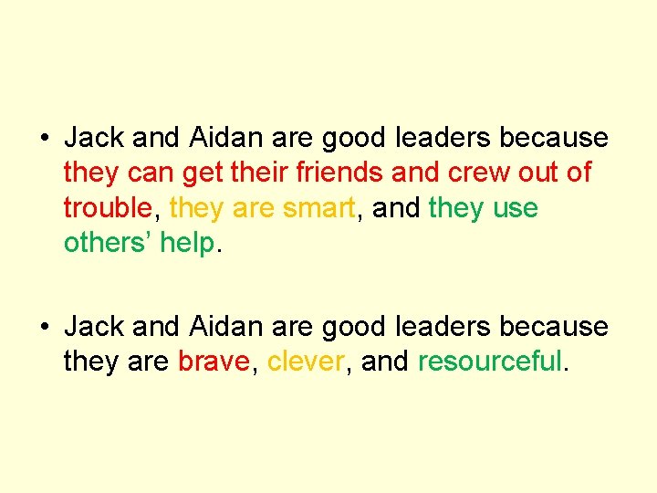  • Jack and Aidan are good leaders because they can get their friends
