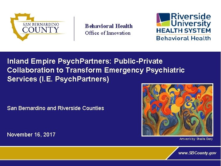 Behavioral Health Office of Innovation Inland Empire Psych. Partners: Public-Private Collaboration to Transform Emergency
