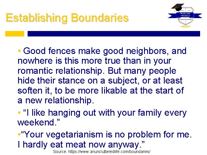 Establishing Boundaries • Good fences make good neighbors, and nowhere is this more true