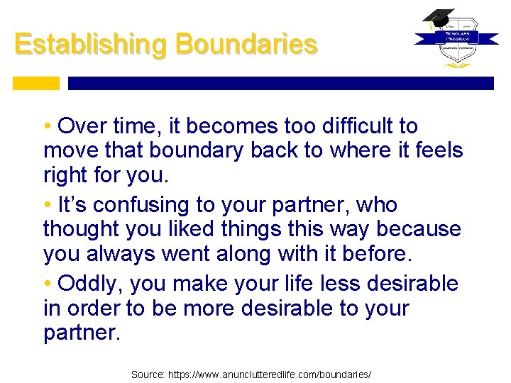 Establishing Boundaries • Over time, it becomes too difficult to move that boundary back