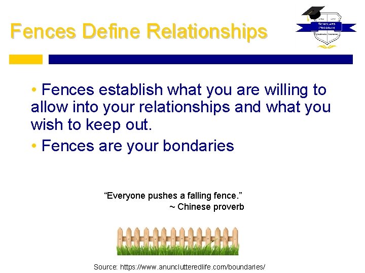 Fences Define Relationships • Fences establish what you are willing to allow into your