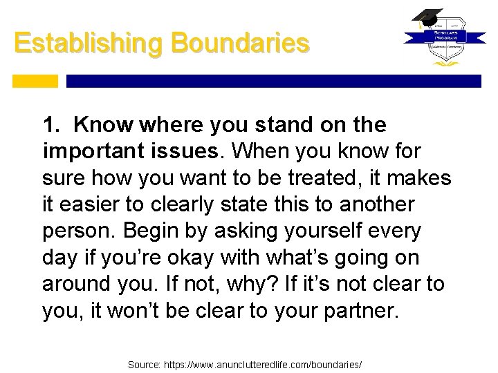 Establishing Boundaries 1. Know where you stand on the important issues. When you know