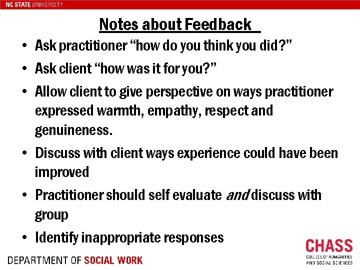 Notes about Feedback • Ask practitioner “how do you think you did? ” •