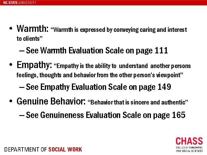  • Warmth: “Warmth is expressed by conveying caring and interest to clients” –