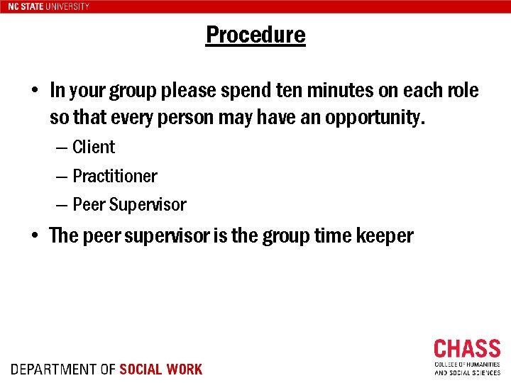 Procedure • In your group please spend ten minutes on each role so that