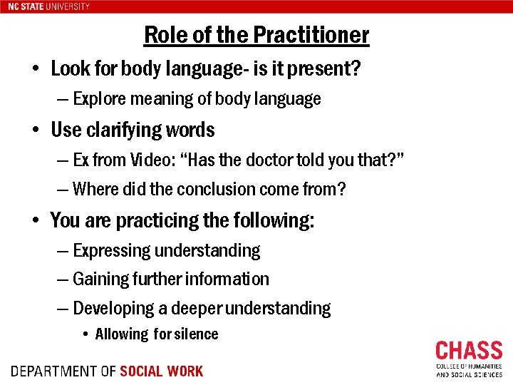 Role of the Practitioner • Look for body language- is it present? – Explore