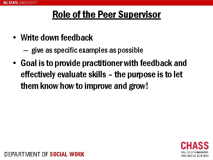 Role of the Peer Supervisor • Write down feedback – give as specific examples