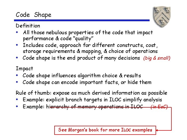 Code Shape Definition • All those nebulous properties of the code that impact performance