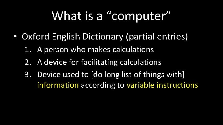 What is a “computer” • Oxford English Dictionary (partial entries) 1. A person who