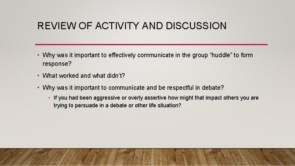 REVIEW OF ACTIVITY AND DISCUSSION • Why was it important to effectively communicate in
