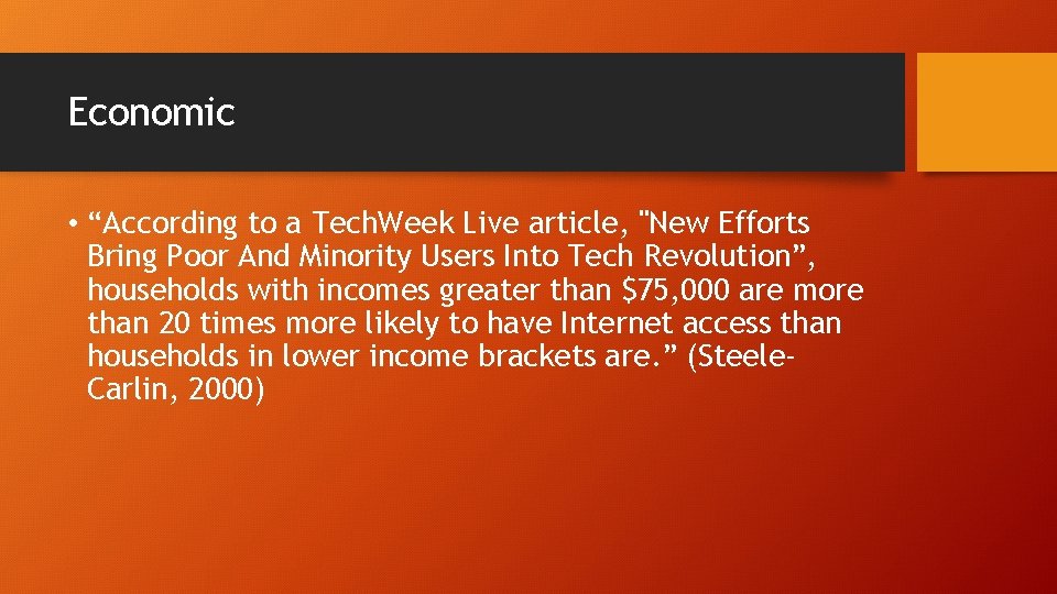 Economic • “According to a Tech. Week Live article, "New Efforts Bring Poor And
