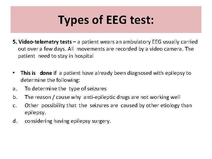 Types of EEG test: 5. Video-telemetry tests – a patient wears an ambulatory EEG