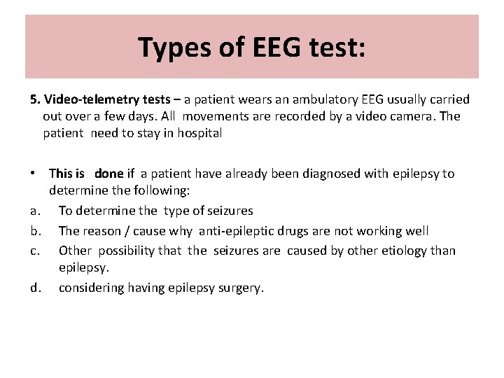 Types of EEG test: 5. Video-telemetry tests – a patient wears an ambulatory EEG