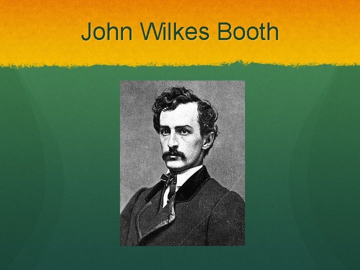 John Wilkes Booth 