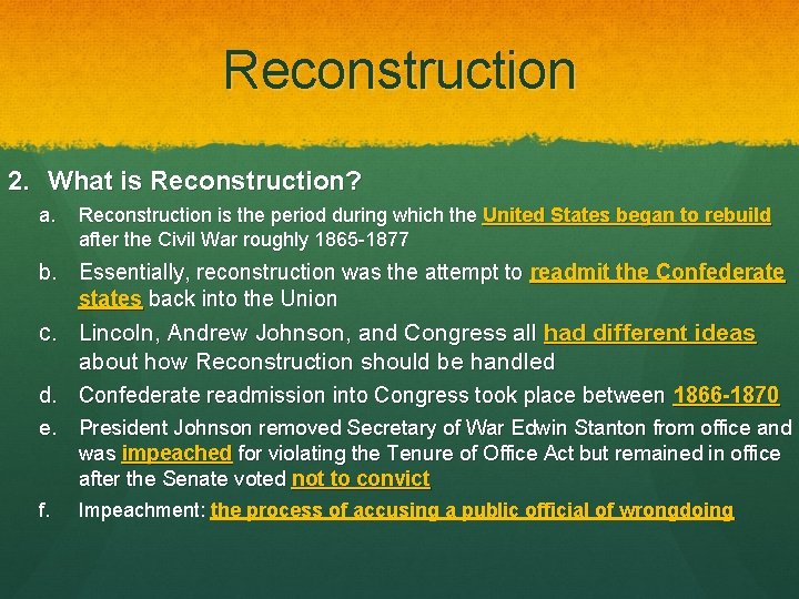 Reconstruction 2. What is Reconstruction? a. Reconstruction is the period during which the United