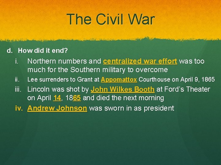 The Civil War d. How did it end? i. Northern numbers and centralized war