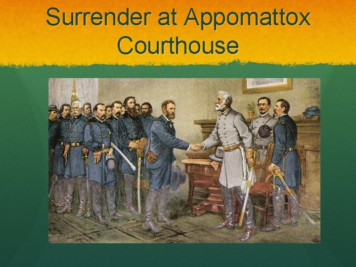 Surrender at Appomattox Courthouse 