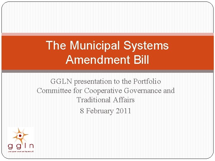 The Municipal Systems Amendment Bill GGLN presentation to the Portfolio Committee for Cooperative Governance
