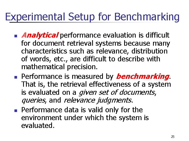 Experimental Setup for Benchmarking n n n Analytical performance evaluation is difficult for document