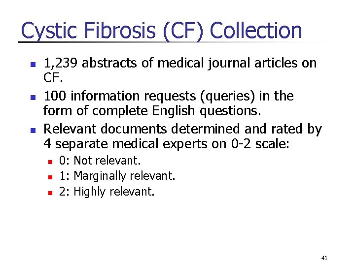 Cystic Fibrosis (CF) Collection n 1, 239 abstracts of medical journal articles on CF.