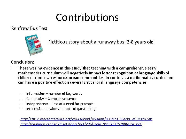 Contributions Renfrew Bus Test Fictitious story about a runaway bus. 3 -8 years old