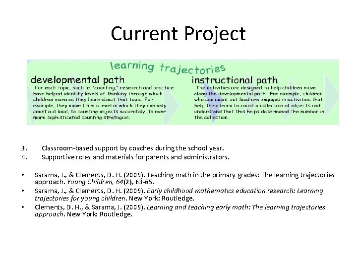 Current Project 3. 4. • • • Classroom-based support by coaches during the school