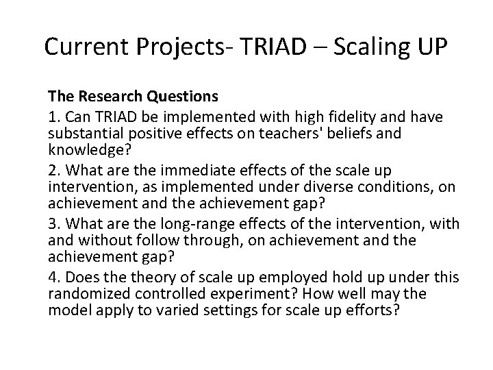 Current Projects- TRIAD – Scaling UP The Research Questions 1. Can TRIAD be implemented
