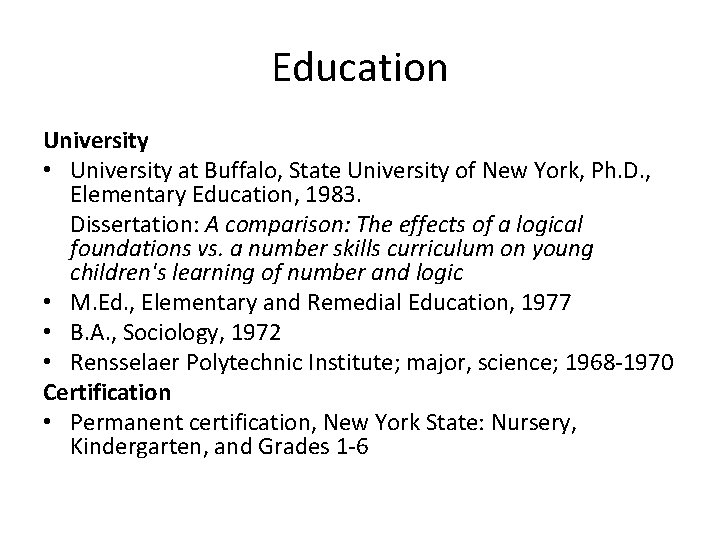 Education University • University at Buffalo, State University of New York, Ph. D. ,