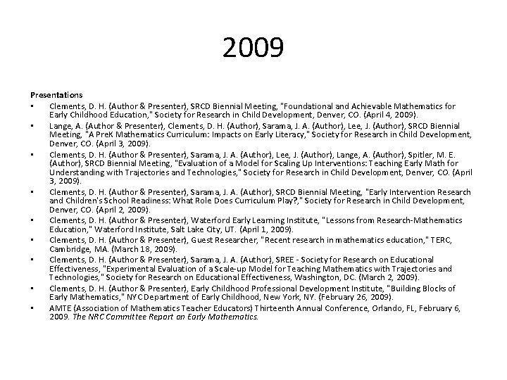 2009 Presentations • Clements, D. H. (Author & Presenter), SRCD Biennial Meeting, "Foundational and