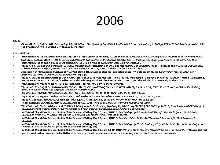 2006 Grants • Clements, D. H. , and the GSE Video Analysis Collaborative. Transforming