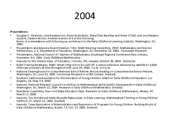 2004 Presentations • Douglas H. Clements, Julie Sarama; two doctoral students, Mary Ellen Bardsley