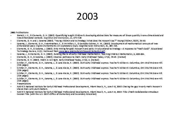 2003 Publications • Barrett, J. E. , & Clements, D. H. (2003). Quantifying length: