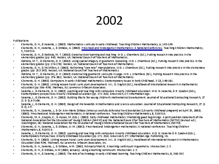 2002 Publications • Clements, D. H. , & Sarama, J. (2002). Mathematics curricula in