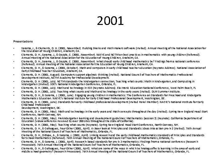 2001 Presentations • • • • • Sarama, J. , & Clements, D. H.