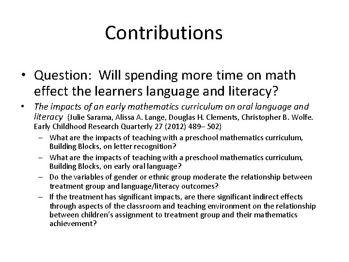 Contributions • Question: Will spending more time on math effect the learners language and