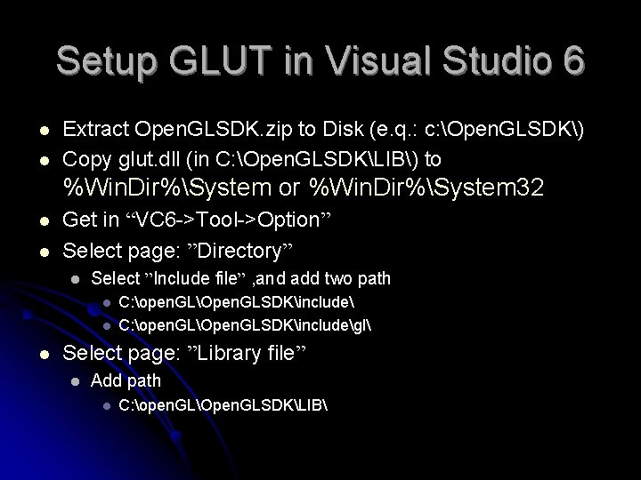 Setup GLUT in Visual Studio 6 l l Extract Open. GLSDK. zip to Disk