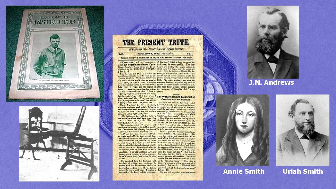 J. N. Andrews Annie Smith Uriah Smith 