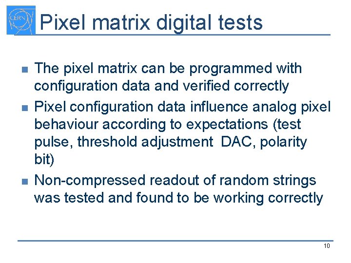 Pixel matrix digital tests n n n The pixel matrix can be programmed with