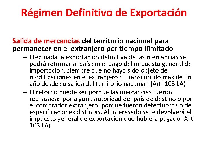 Régimen Definitivo de Exportación Salida de mercancías del territorio nacional para permanecer en el