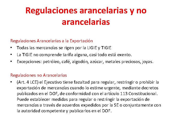 Regulaciones arancelarias y no arancelarias Regulaciones Arancelarias a la Exportación • Todas las mercancías